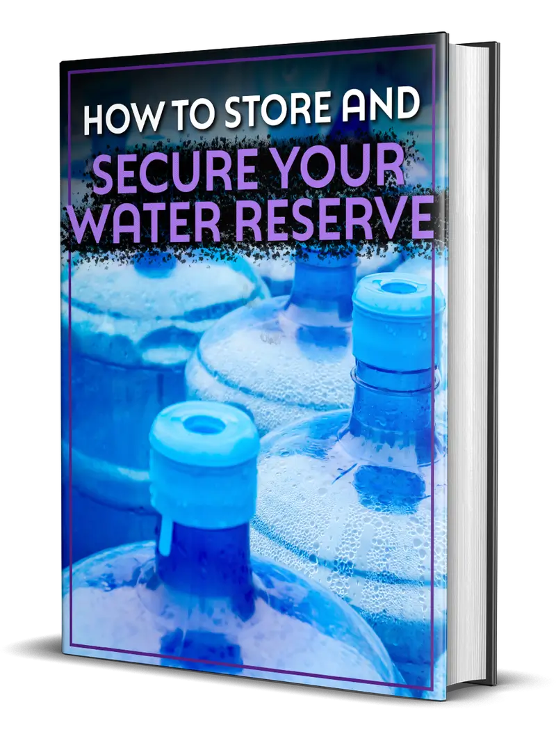 Free Bonus #1: How to Secure Your Water Reserves